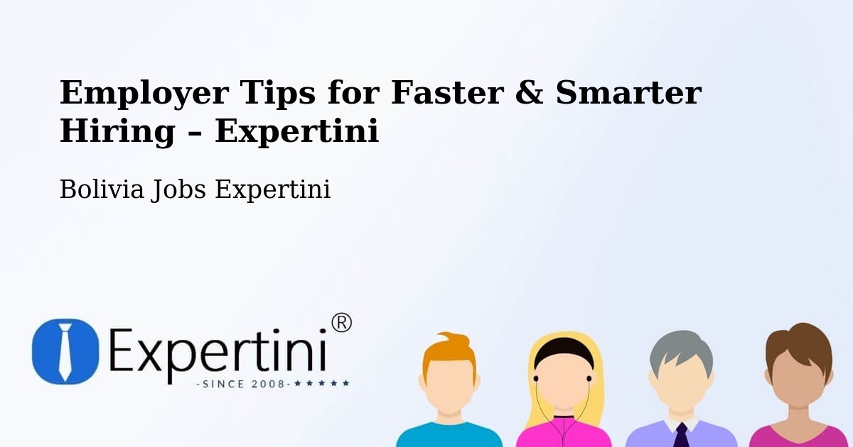 Employer Tips for Hiring & Recruitment – Roboré - Roboré, Bolivia Jobs Expertini