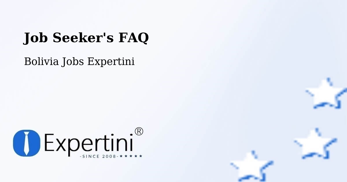 Job Seeker FAQ – Roboré - Bolivia Jobs Expertini