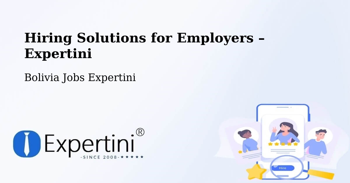 Hiring Solutions for Employers in Roboré - Roboré, Bolivia Jobs Expertini